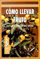 Como Llevar Fruto en la Familia de Dios (2:7) 0311138845 Book Cover