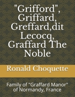 "Grifford", Griffard, Greffard,dit Lecocq, Graffard The Noble: Family of "Graffard Manor" of Normandy, France B08YDGTNZP Book Cover