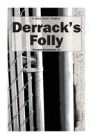 Derrack's Folly 0692736301 Book Cover