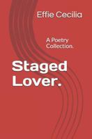 Staged Lover. 1796664022 Book Cover