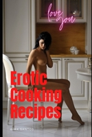 Erotic Cooking Recipes B08M83XCLZ Book Cover