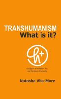 Transhumanism: What Is It? 0578405075 Book Cover