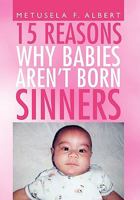 15 Reasons Why Babies Aren't Born Sinners 1456851837 Book Cover