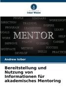 Bereitstellung und Nutzung von Informationen für akademisches Mentoring 6206986705 Book Cover