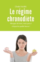 Le régime chronodiète: Prenez contrôle de votre poids, améliorez votre santé B0BQ5C7FG6 Book Cover