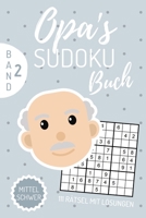 OPA‘S SUDOKU BUCH MITTEL SCHWER 111 RÄTSEL MIT LÖSUNGEN BAND 2: A4 SUDOKU BUCH über 100 Sudoku-Rätsel mit Lösungen | mittel-schwer | Tolles Rätselbuch ... Geschenkidee für deinen Opa (German Edition) 1674307756 Book Cover