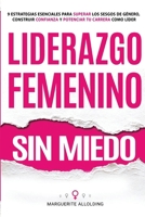 Liderazgo Femenino Sin Miedo: 9 Estrategias Esenciales Para Superar Los Sesgos de Género, Construir Confianza y Potenciar Tu Carrera Como Líder 1962576159 Book Cover