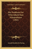 Het Probleem Der Wilsvrijheid Naar Schopenhauer (1903) 1168381967 Book Cover