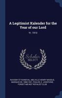 A Legitimist Kalender for the year of our Lord .. 1340292343 Book Cover