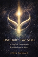 One Light, Two Seals: The Unified Theory of the World’s Greatest Saints (Origins of the Inner Path) B0GH828QF2 Book Cover