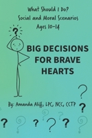 What Should I Do? Social and Moral Scenarios: Big Decisions for Brave Hearts 1961752395 Book Cover