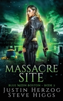 Massacre Site (Blue Moon Investigations: Boston) 1918474451 Book Cover