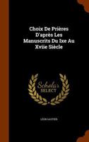 Choix de prières d'apres les manuscrits du IXe au XVIIe siecle 1248252233 Book Cover