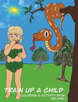 Train Up a Child Coloring & Activity Book Volume 1 B0CMDZVCY6 Book Cover