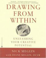 Drawing From Within: Unleashing Your Creative Potential 0446674044 Book Cover