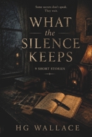 What The Silence Keeps B0H3KF27P3 Book Cover