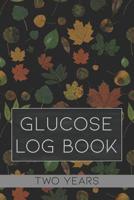 Glucose Log Book: Daily Blood Sugar Tracking for Two Years, Leafy cover 108025790X Book Cover