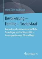 Bevölkerung – Familie – Sozialstaat: Kontexte und sozialwissenschaftliche Grundlagen von Familienpolitik – Herausgegeben von Tilman Mayer 365823170X Book Cover