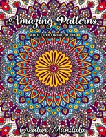 Amazing Patterns - Adult Coloring Book: 50 Pages with Large and Beautiful Mandala Patterns. Mandala Coloring Book. Stress relieving designs B089M41QQ1 Book Cover