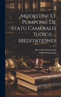 Modestini Et Pomponii De Statu Cameralis Iudicii ... Meditationes 1022352857 Book Cover