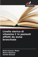 Livello sierico di vitamina C in pazienti affetti da asma bronchiale (Italian Edition) 6208937132 Book Cover