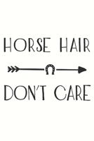 Horse Hair Don't Care:: Horse Riding Notebook Practice Writing Diary Ruled Lined Pages Book 120 Pages 6 x 9 softcover Gift for Horse lovers, equestrian logbook 1651772568 Book Cover