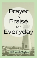 Prayer & Praise For Everyday: A collection of short prayers for Christians: Prayer Book, everyday prayers, devotional B0GK6GB53D Book Cover