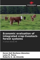 Economic evaluation of integrated crop-livestock-forest systems: In Campo Grande, MS 6207820770 Book Cover
