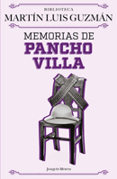 Memorias de Pancho Villa / Pancho Villa's Memoirs 6073906137 Book Cover