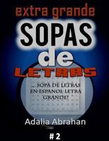EXTRA GRANDE sopas de Letras: Sopa De Letras En Espanol Letra Grande! #2 (Sopa De Letras series) (Volume 2) 1986108295 Book Cover
