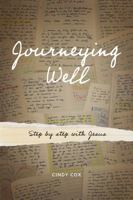 Journeying Well - Step by step with Jesus 0990680258 Book Cover