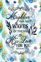 My Sermon Notes Journal: Mightier Than The Waves Of The Sea Is His Love For You Psalm 93:4 100 Days to Record, Remember, and Reflect Scripture Notebook Prayer Requests Blue Peacock Feather 1705811434 Book Cover