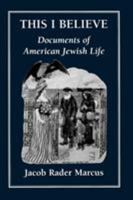 This I Believe: Documents of American Jewish Life 1568219687 Book Cover