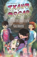 Txano und Oscar 6 - Die unterirdischen Nachbarn: Kinderbuch mit Mystery und Abenteuer (7 - 12 Jahre) (Die Abenteuer von Txano und Oscar) (German Edition) B0F1TS2LF4 Book Cover