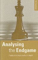 Analysing the Endgame: Practical Endings Studied in Depth (Tournament Player's Collection) 0713460644 Book Cover