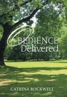 Obedience Delivered 1984554824 Book Cover