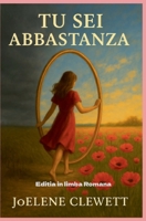 Tu sei Abbastanza editia in limba Romana (Romanian Edition) B0F5T1XYS3 Book Cover