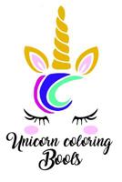 Unicorn Coloring Books: Magical Unicorn Coloring Book for Girls, Boys,, 100 Coloring Pages, 6x9 Unique B-Day Diary.... 1091844852 Book Cover