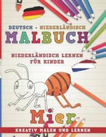 Malbuch Deutsch - Niederländisch I Niederländisch lernen für Kinder I Kreativ malen und lernen (Sprachen lernen) 1726662578 Book Cover