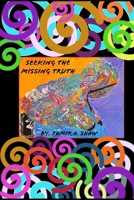 Seeking the Missing Truth 1985720809 Book Cover
