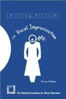 Getting Started with Vocal Improvisation (Getting started) 1565451163 Book Cover