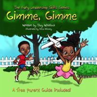 Gimme, Gimme by Tivy Whitlock 0615724809 Book Cover