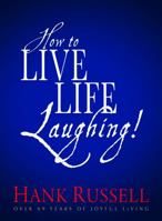 How to Live Life Laughing! 0938558021 Book Cover