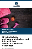 Glykämisches, anthropometrisches und körperliches Aktivitätsprofil von Studenten (German Edition) 6208052181 Book Cover