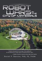 Robot Wars in the City of Materials 1475999992 Book Cover