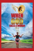 When God Calls a Woman 149908658X Book Cover