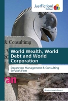 World Wealth, World Debt and World Corporation 6137388786 Book Cover