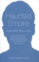 Haunted Empire: Apple After Steve Jobs 0062128264 Book Cover