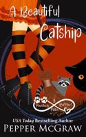 A Beautiful Catship: A Pawsitively Purrfect Match in Zero, Kansas (Matchmaking Cats of the Goddesses) 1951247566 Book Cover