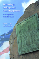 Archaeology, Heritage, and Civic Engagement: Working toward the Public Good 1598746383 Book Cover
